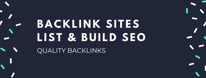 Backlink Sites List & Build SEO Quality Backlinks